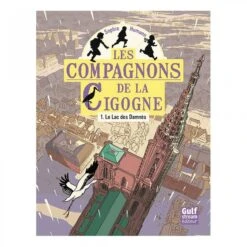 Les Compagnons De La Cigogne - Tome 1 - Le Lac Des Damnés